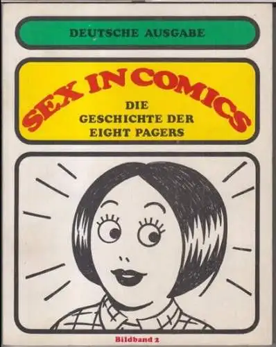 Sex in comics: Sex in comics. Die Geschichte der eight pagers ( Bildband 2 ). - Deutsche Ausgabe. 