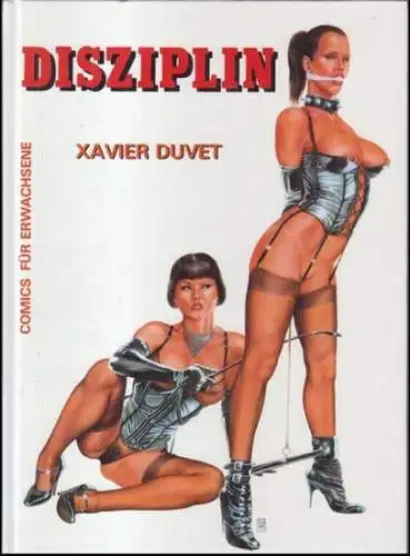 Indiziert - Duvet; Xavier: Disziplin. - Comics für Erwachsene. 