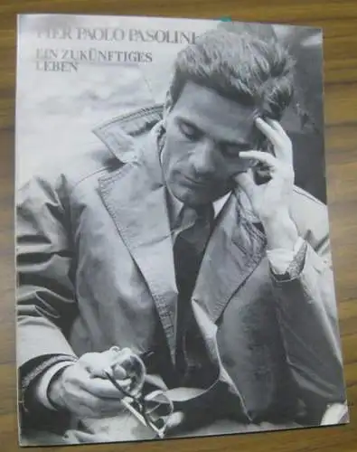 Pasolini, Pier Paolo: Pier Paolo Pasolini: Ein Kind der Poesie. Vorgestellt von: 'Fondo Pier Paolo Pasolini' und E.A.G.C. 