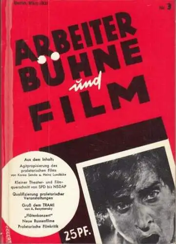 Arbeiterbühne und Film.   Zentralorgan des Arbeiter Theater Bundes Deutshlands e. V.   herausgegeben von Rolf Henke und Richard Weber: Arbeiterbühne und Film.. 