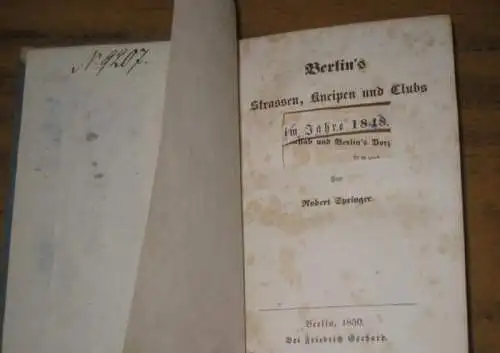 Springer, Robert: Berlin's Strassen, Kneipen und Clubs im Jahre 1848. 