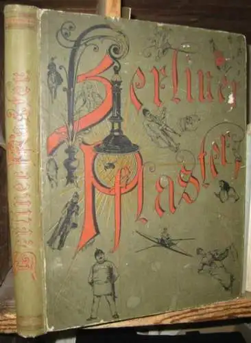 Berlin. - Reymond, M. / Manzel, L. (Hrsg.): Berliner Pflaster. Illustrierte Schilderungen aus dem Berliner Leben. Unter Mitwirkung erster Schriftsteller und Künstler herausgegeben. 