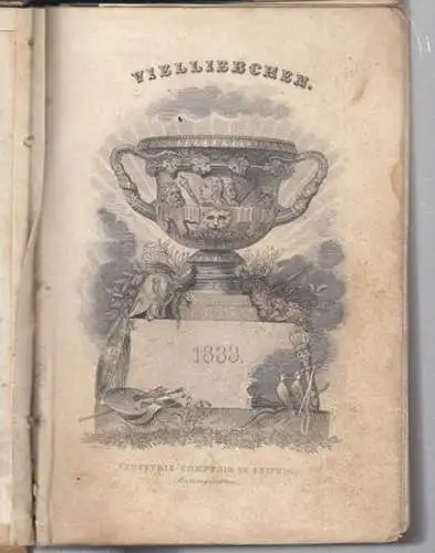 Vielliebchen. - A. v. Tromlitz (d. i. Karl August Friedrich von Witzleben): Vielliebchen. Historisch-romantisches Taschenbuch für 1833. - Inhalt: Der Ordensbruder / Der Zweikampf / Die. 