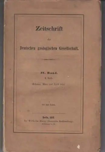 Zeitschrift der Deutschen Geologischen Gesellschaft. IV. Band 1852, 2. Heft: Februar, März und April. - Aus dem Inhalt: Plettner: Die Braunkohlenformation in der Mark Brandenburg / Goeppert: Ueber die Braunkohlenfiora des nordöstlichen Deutschlands