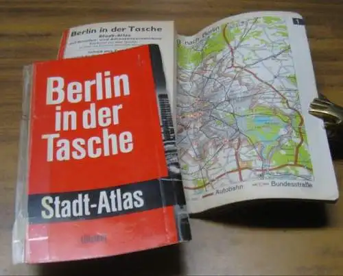 Berlin in der Tasche. - Bearbeitet von Max Spindler. Verantwortlich für den Inhalt: Heinz Köhler: Berlin in der Tasche. Stadt-Atlas mit Straßen- und Adressenverzeichnis. 