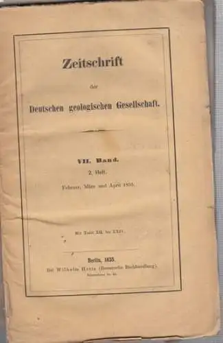 Zeitschrift der Deutschen Geologischen Gesellschaft.    Bornemann / Ferd / Fallou / Liebe u. a: Zeitschrift der Deutschen Geologischen Gesellschaft. VII. Band 1855.. 