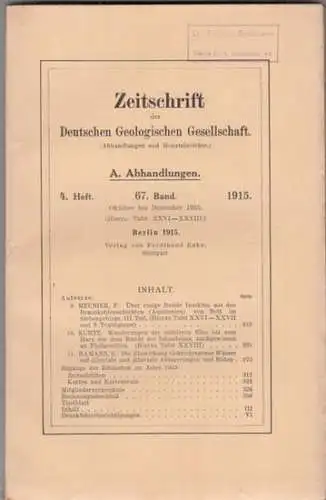 Zeitschrift der Deutschen Geologischen Gesellschaft. - Fernand Meunier / Kurtz / E. Ramann: Zeitschrift der Deutschen Geologischen Gesellschaft. 67. Band 1915, Abhandlungen, 4. Heft, Oktober bis Dezember 1915. - Dabei: Monatsberichte Nr.12 - Enthaltene Au