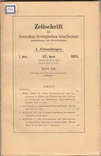 Zeitschrift der Deutschen Geologischen Gesellschaft.   Fritz M. Behr / K. Keilhack / Th. Wegner / P. Kessler: Zeitschrift der Deutschen Geologischen Gesellschaft. 67.. 