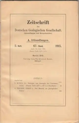 Zeitschrift der Deutschen Geologischen Gesellschaft.   K. Boden / Ernst Fischer: Zeitschrift der Deutschen Geologischen Gesellschaft. 67. Band 1915, Abhandlungen, 2. Heft, April bis.. 