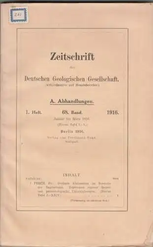 Zeitschrift der Deutschen Geologischen Gesellschaft.   Fr. Frech: Zeitschrift der Deutschen Geologischen Gesellschaft. 68. Band 1916, Abhandlungen, 1. Heft, Januar bis März 1916.. 