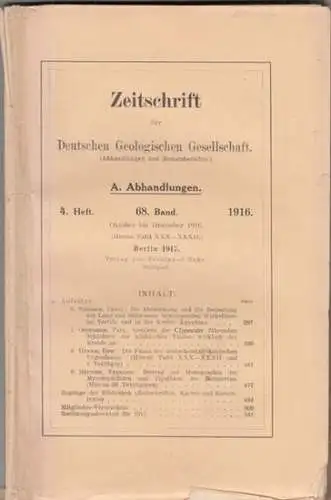 Zeitschrift der Deutschen Geologischen Gesellschaft. - Ernst Stromer / Paul Oppenheim / Edw. Henning / Fernand Meunier: Zeitschrift der Deutschen Geologischen Gesellschaft. 68. Band 1916, Abhandlungen, 4. Heft, Oktober bis Dezember 1916. - Dabei: Monatsbe