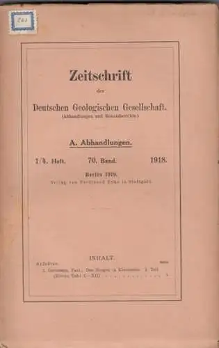 Zeitschrift der Deutschen Geologischen Gesellschaft.   Paul Oppenehim: Zeitschrift der Deutschen Geologischen Gesellschaft. 70. Band 1918, Abhandlungen, 1/4. Heft.   Dabei: Monatsberichte Nr.1.. 