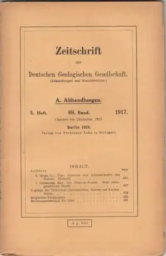 Zeitschrift der Deutschen Geologischen Gesellschaft.   L. Milch / Max Gonsalves: Zeitschrift der Deutschen Geologischen Gesellschaft. 69. Band 1917, Abhandlungen, 4. Heft, Oktober bis.. 