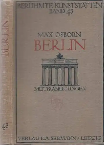 Osborn, Max: Berlin - (= Berühmte Kunststätten, Band 43). 