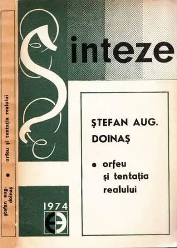 Doinas, Stefan Augustin (1922 - 2002): orfeu si tentatia realului. 