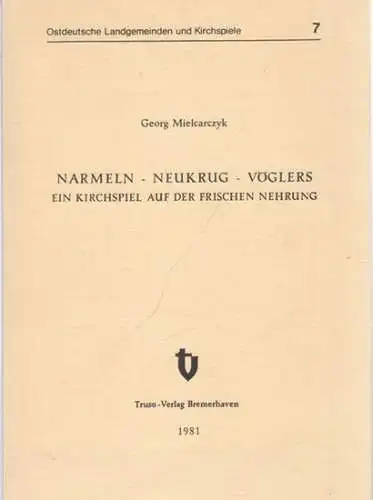 Mielcarczyk, Georg: Narmeln - Neukrug - Vöglers. Ein Kirchspiel auf der Frischen Nehrung (= Ostdeutsche Landgemeinden und Kirchspiele 7, hrsg. v. Heinz Bahr). 