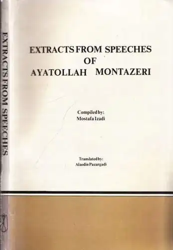 Montazeri, Hossein Ali - Mostafa Izadi (Compilation) - Alaedin Pazargadi (Translation): Extracts from speeches of Ayatollah Montazeri. 