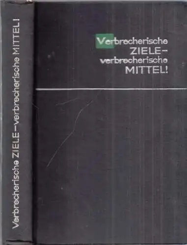 Below, G.A.   A. Boltin (Red.)   G.F. Sastawenko (Bearb.)   Inst. für Marxismus Leninismus beim ZK der KPdSU: Verbrechische Ziele.. 