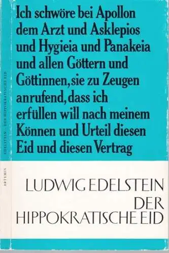 Hippokrates.- Ludwig Edelstein: Der Hippokratische Eid. Mit einem forschungsgeschichtlichen Nachwort von Hans Diller.