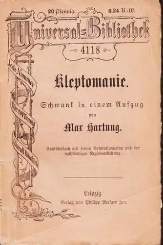 Hartung, Max: Kleptomanie - Schwank in einem Aufzug (= Reclam Universal-Bibliothek 4118). 