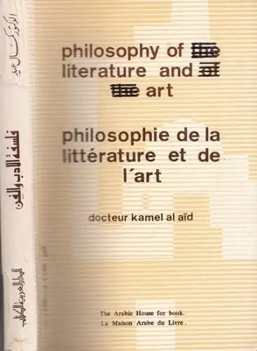 Al aid, Kamel: philosophy of the literature and of the art - philosophie de la littérature et de l´art. 