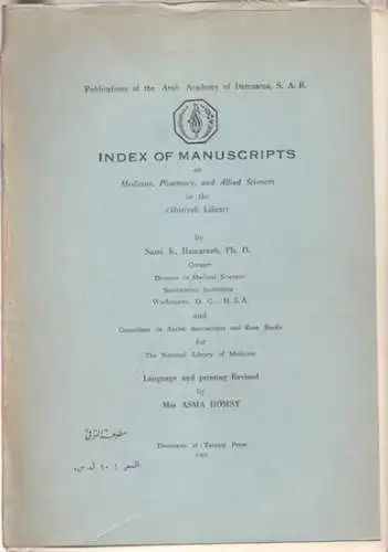 Hamarneh, Sami K. - Asma Homsy: Index of Manuscripts on Medicine, Pharmacy and allied sciences in the Zahiriyah Library - (= Publications of the Arab Academy of Damascus S.A.R). 