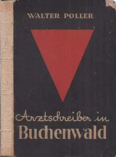 Poller, Walter - Richard Grune (Illustr.): Arztschreiber in Buchenwald. Bericht des Häftlings 996 aus Block 39. 