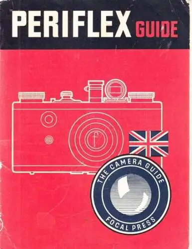 Emanuel, W.D: Periflex Guide. How to get the best out of your Periflex (= The camera guide, Focal Press). 