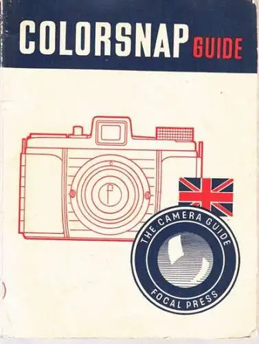 Holmes, H: Colorsnap Guide. How to get full value from your Kodak Bantam Colorsnap (= The camera guide, Focal Press). 