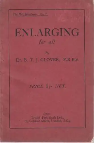 Glover, B.T.J: Enlarging for all (= The N.P. Handbook, No. 5). 