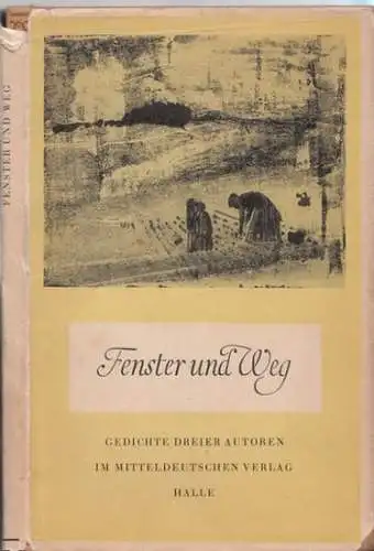 Salis, Richard - Günter Bruno Fuchs, Dietrich Kirsch: Fenster und Weg - Gedichte (dreier Autoren). 