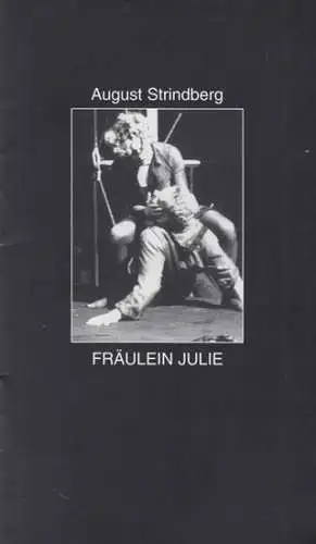 Spielzeit 2000 / 2001: Programmheft zu: Fräulein Julie. Ein naturalistisches Trauerspiel. Deutsch von Hansjörg Betschart. Spielleitung: Götz Schubert.   Bühne / Kostüme: Robin Oliver.. 