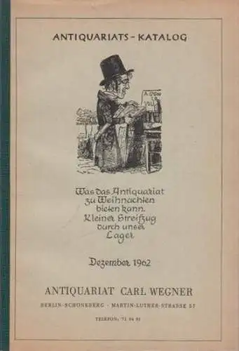 Wegner, Carl ( Antiquariat Berlin ): Was das Antiquariat zu Weihnachten bieten kann. Kleiner Streifzug durch unser Lager (Weltliteratur   Dichtung und Erzählung /.. 