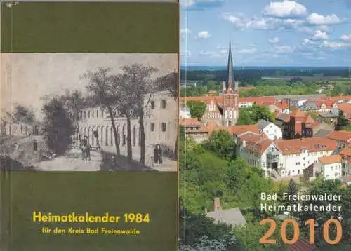 Bad Freienwalde. - Albert Heyde Stiftung (Hrsg.): 2 Ausgaben Bad Freienwalder Heimatkalender: 1984 UND 2010. 28. und 54. Jahrgang.  (UT 2010: Heimat zwischen Bruch und Barnim). 