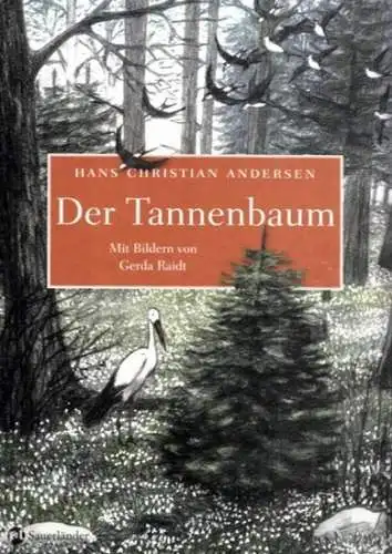 Andersen, Hans Christian - Gerda Raith (Illustr.): Der Tannenbaum - mit Bildern von Gerda Raith. 