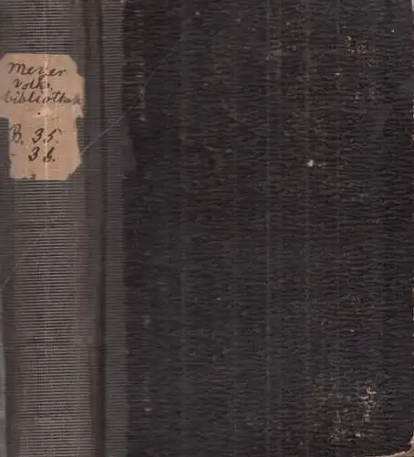 Meyers Volksbibliothek: Band 35 und 36 : Meyer´s Volksbibliothek für Länder-, Völker- und Naturkunde. Fünfunddreißigster und Sechsunddreißigster Band (in einem Buch). 