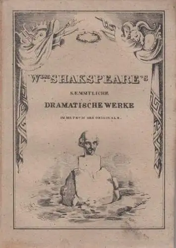 Shakespeare, William. - Ins Deutsche übertragen von A.W. Schlegel: König Johann. Einzelheft aus: William Shakspeare's [!] saemmtliche dramatische  Werke übersetzt im Metrum des Originals. X. Bändchen. 