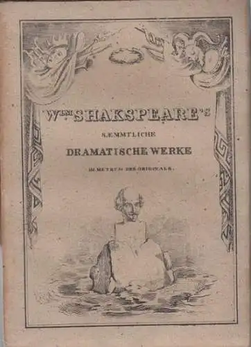 Shakespeare, William. - Ins Deutsche übertragen von A.W. Schlegel: König Heinrich IV. Zweiter Theil. [Heinrich IV, 2. Teil]. - Einzelheft aus: William  Shakspeare's [!] saemmtliche dramatische Werke übersetzt im Metrum  des Originals. XIII. Bändchen. 