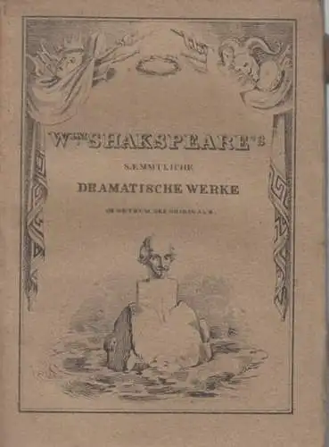 Shakespeare, William.   Ins Deutsche übertragen von A.W. Schlegel: König Heinrich der Sechste. I. Theil. [Heinrich VI, 1. Teil.].  Einzelheft aus: William.. 