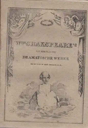 Shakespeare, William. - Ins Deutsche übertragen von A.W. Schlegel: König Richard der Dritte. [Richard III]. -Einzelheft aus: William Shakspeare's [!]  saemmtliche dramatische Werke übersetzt im Metrum des Originals.  XVIII. Bändchen. 