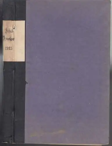 SchulAnzeiger für Oberfranken: Schul-Anzeiger für Oberfranken 1915. 40. Jahrgang, komplett mit den Nummern 1-24. Amtliches und Nichtamtliches. Mit alphabetischem Register. 