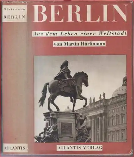 Hürlimann, Martin: Berlin. Berichte und Bilder. 