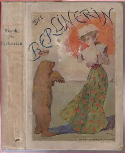 Berlinerin, Die. - herausgegeben von Ulrich Frank. - Texte: G. von Beaulieu, Georg Ebers, Georg Engel, Karl Frenzel, Max Grube, Alexander Moszkowski, Julius Rodenberg, Ludwig Pietsch, Karl Frenzel, Fritz Mauthner, Julius Stinde, Ernst Wichert, Ernst von W