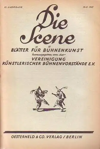 Scene, Die // Vereinigung künstlerischer Bühnenvorstände (Hrsg.)  // Lipmann, Heinz Dr. (Schriftleitung).   Otto Bacher, Bruno Th. Satori Neumann, Maria Piper, August Diehl.. 