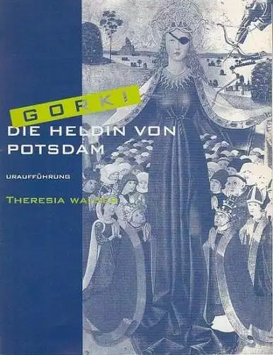 Programmheft zu: Die Heldin von Potsdam. 50.  Spielzeit 2001 / 2002. - Ausstattung Kazuko Watanabe. - Dramaturgie Annette Reiber. - Darsteller: Katharina Thalbach / Burghart Klaußner / Monika Lennartz / Ursula Werner / Bettina Hoppe / Klaus Manchen u.v.a
