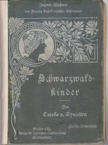 Eynatten, Carola von: Schwarzwaldkinder. Erzählung.  Für die Mittelstufe. ( Jugend-Bücherei des Vereins Katholischer deutscher Lehrerinnen ). 