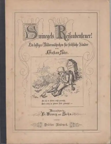 Süs, Gustav: Swinegels Reiseabenteuer ! Ein lustiges Bildermährchen für  fröhliche Kinder von Gustav Süs. 