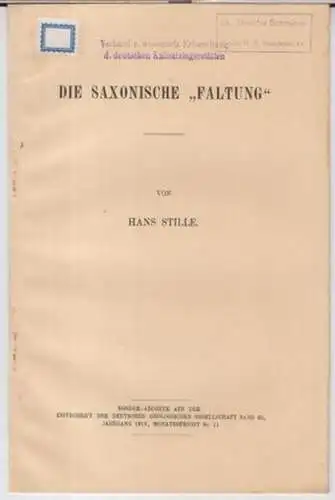 Stille, Hans: Die saxonische ' Faltung ' ( Sonder - Abdruck aus der Zeitschrift der Deutschen Geologischen Gesellschaft Band 65, Jahrgang 1913, Monatsbericht 11 ). 