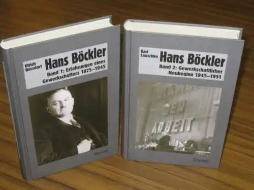 Böckler, Hans.   Borsdorf, Ulrich / Lauschke, Karl: Hans Böckler. Komplett in 2 Bände: Band 1 Erfahrungen eines Gewerkschafters 1875   1945. Bd.. 