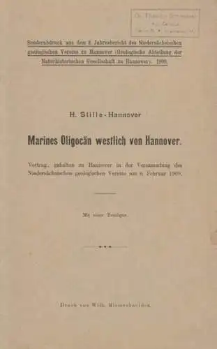 Stille, Hans: Marines Oligocän westlich von hannover. Vortrag gehlaten zu Hannover in der Versammlung des niedersächsischen geologischen Vereins am 6. Februar 1909. Sonderabdruck aus dem.. 